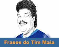 Frases do Tim Maia